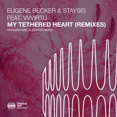 Eugene Becker & Staysis feat. VVVIRTU - My Tethered Heart (Rokazer Remix)