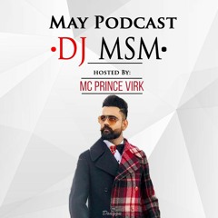 May Podcast 2020 - DjMsM  Hosted By: MC Prince Virk