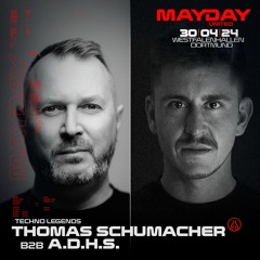 Thomas Schumacher b2b A.D.H.S. at MAYDAY „united“ 2024