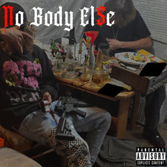 No Body El$e