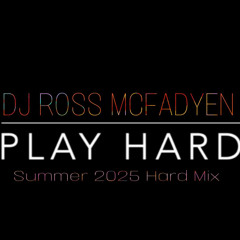 Summer 2025 Hard Mix - DJ ROSS MCFADYEN