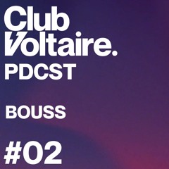 Club Voltaire - PDCST #2 - BOUSS