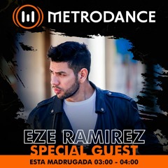 Special Guest Metrodance  @ Eze Ramirez