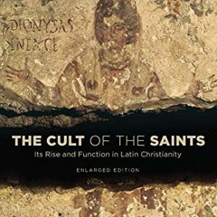 VIEW [EBOOK EPUB KINDLE PDF] The Cult of the Saints: Its Rise and Function in Latin C