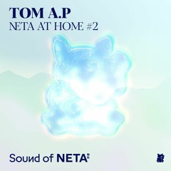 NETA presents: Neta At Home #2 by TOM A.P