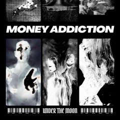 PREMIERE | Under The Moon - Money Addiction [FREE DOWNLOAD]