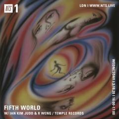 Fifth World w/ Ian Kim Judd & R Weng on NTS Radio ~ 03.20.20