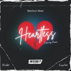 Madison Beer - HeartLess (woder & Frostee Dubstep Bootleg)