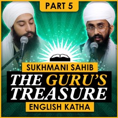 What is the treasure box of Waheguru Ji? | Sri Sukhmani Sahib English Katha | Part 5