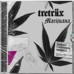 TRETRIIX - MARIJUANA [FREE DOWNLOAD]