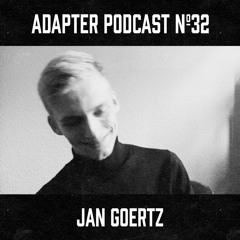 ADAPTER PODCAST 032 - JAN GOERTZ