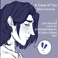 A Case Of You [Baz's Version]