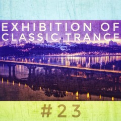 Exhibition Of Classic Trance - #23