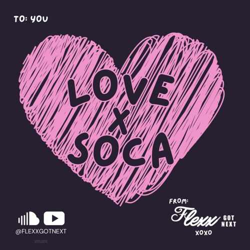 Love x Soca - Flexx Got Next