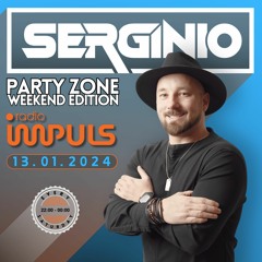 DJ SERGINIO @ RADIO IMPULS (13.01.2024) PARTY ZONE WEEKEND EDITION