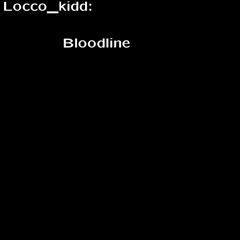 Locco_kidd - Bloodline m4a