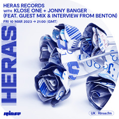 Heras Records with Klose One + Jonny Banger feat. Benton Interview & Guest Mix - 10 March 2023