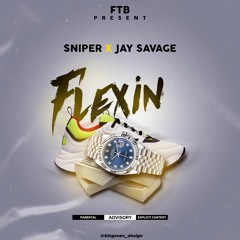 FLEXIN  Snipper FTB Ft. Jay Savage FTB