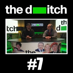 The Ditch Podcast (Episode 7)