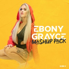 EBONY GRAYCE MASHUP PACK VOL. 1