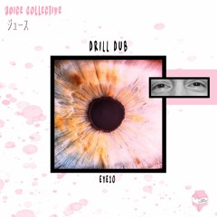 EYE10 - Drill Dub