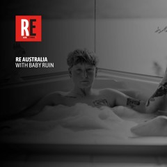 RE - Australia pres. Baby Ruin @ Radio Electronica I 2022-01-21