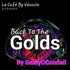LE CAFE BY VESUVIO SABRYOCONNELL BACK TO THE GOLDS SESSION close