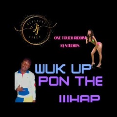 jjvibes wuk up Pon the whap