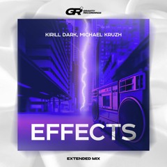 Kirill Dark, Michael Kruzh - Effects (Extended Mix)