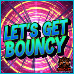 Revokez presents: Let´s Get Bouncy