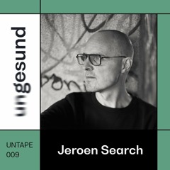 UNTAPE009 – Jeroen Search
