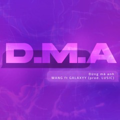 /WANG ft GALAXYY - "D.M.A" (prod. LUSIC)