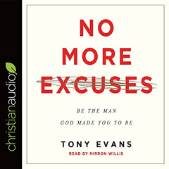 [Download] KINDLE 📧 No More Excuses: Be the Man God Made You to Be by  Tony Evans &