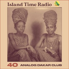 Island Time Radio  Mix 40 With Analog Dakar Club