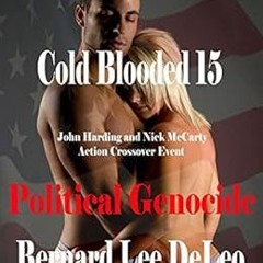 [Read] KINDLE 🧡 Cold Blooded 15: Political Genocide (Cold Blooded Assassin Series -