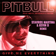 Give Me Everything - Stavros Martina & Kevin D Remix