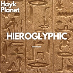 Hayk Planet - Hieroglyphic