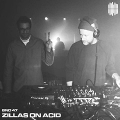 BND Guest Mix 47 - Zillas on Acid