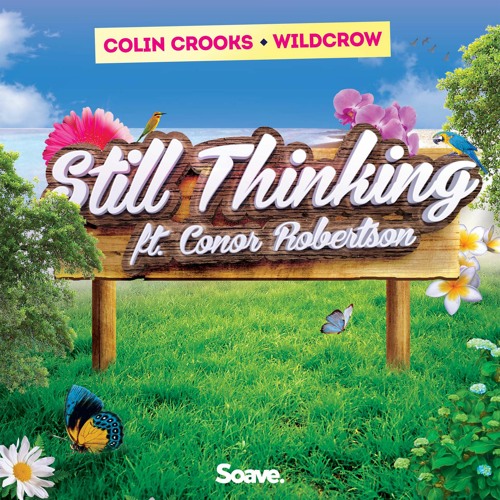 Colin Crooks & Wildcrow - Still Thinking (feat. Conor Robertson)