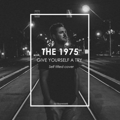 Give Yourself A Try - The 1975 (if it was off the first album)