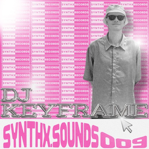 SYNTHX.SOUNDS 009 - DJ Keyframe