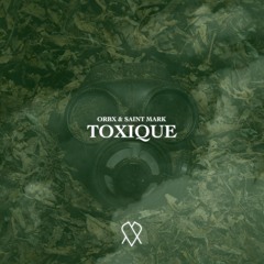 Orbx & Saint Mark - Toxique