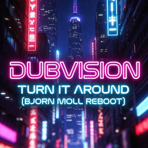 DubVision - Turn it Around (Bjorn Moll Reboot)