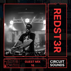 Circuit Sounds Guest Mix 16 - Redst3r
