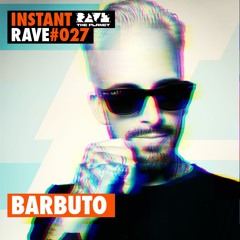 Barbuto @ Instant Rave #027 w/ Ballroom【 PLANET EDITION 】