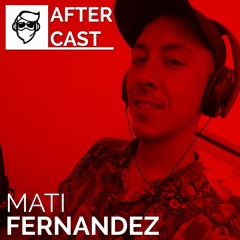 After Cast - Mati Fernandez - 09/10/20