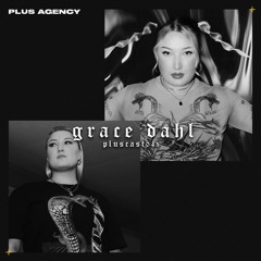 PLUSCAST #041 - GRACE DAHL