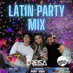 Latin Party Mix (un Chin De To) | DJ Dreisa X DJ Ram X DJ Julz