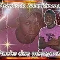 dj acerola da nova dimensão o hacke das mixagens- Melô da chuva