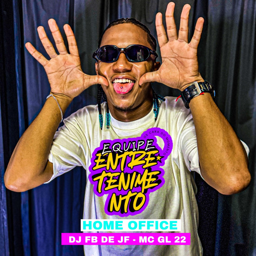 02. HOME OFFICE - MC GL 22 (( DJ FB DE JF))